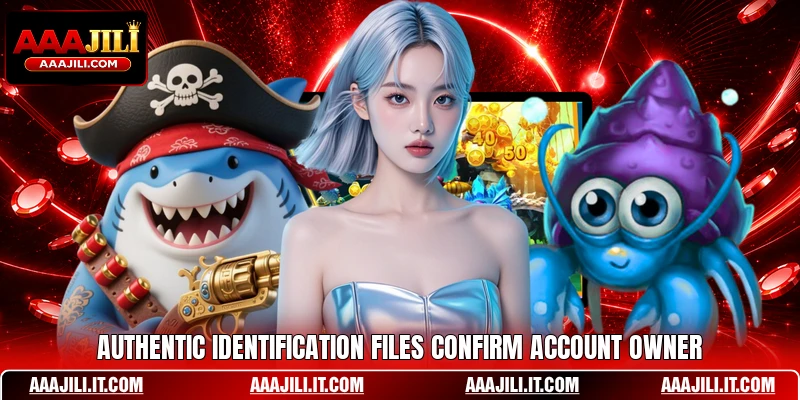 Authentic identification files confirm account owner