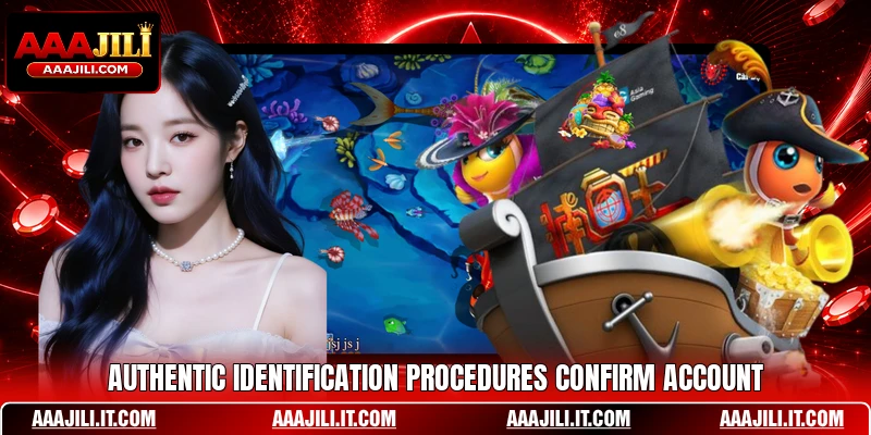 Authentic identification procedures confirm account