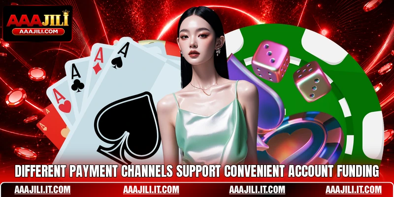 Different payment channels support convenient account funding