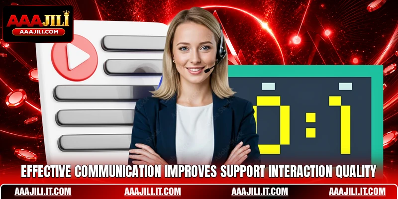 Effective communication improves support interaction quality