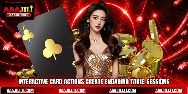 Interactive card actions create engaging table sessions