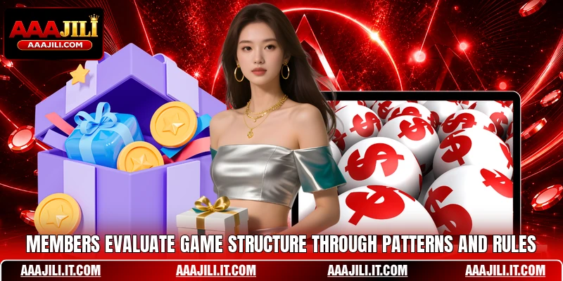 Members evaluate game structure through patterns and rules Members evaluate game structure through patterns and rules