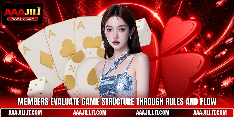 Members evaluate game structure through rules and flow
