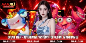 Ocean Star - Alternative Systems For Global Mainframes