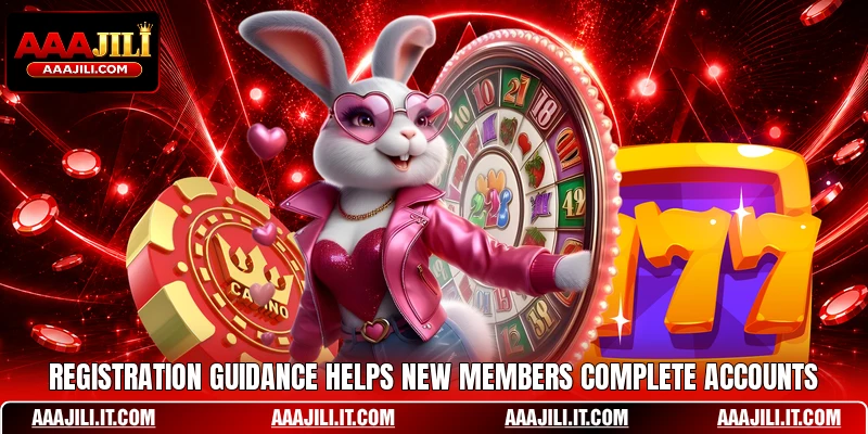 Registration guidance helps new members complete accounts