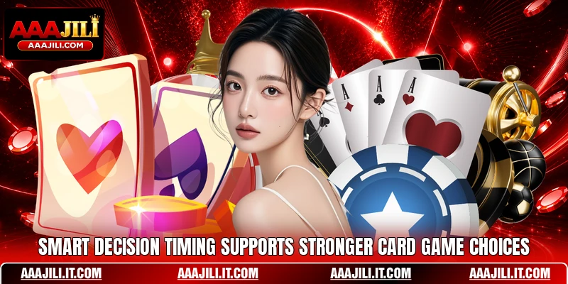 Smart decision timing supports stronger card game choices