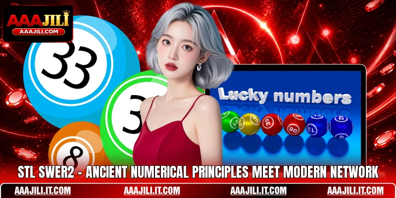 STL Swer2 - Ancient Numerical Principles Meet Modern Network