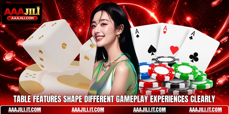 Table features shape different gameplay experiences clearly