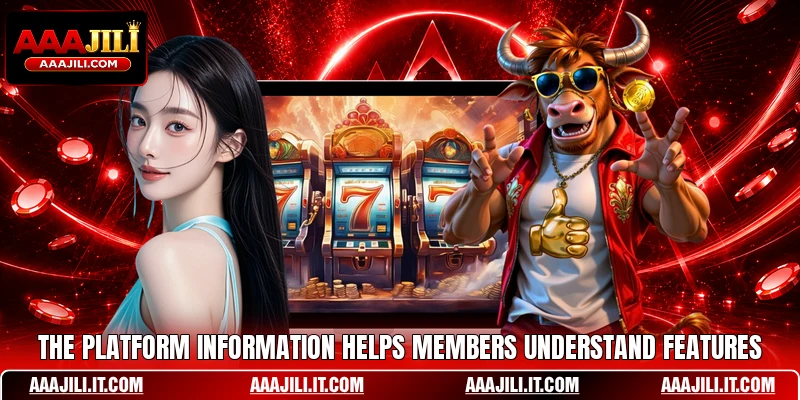 The platform information helps members understand features