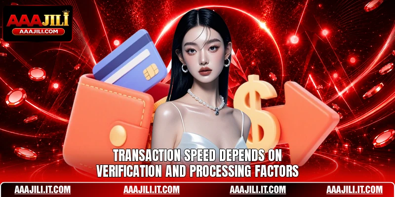 Transaction speed depends on verification and processing factors